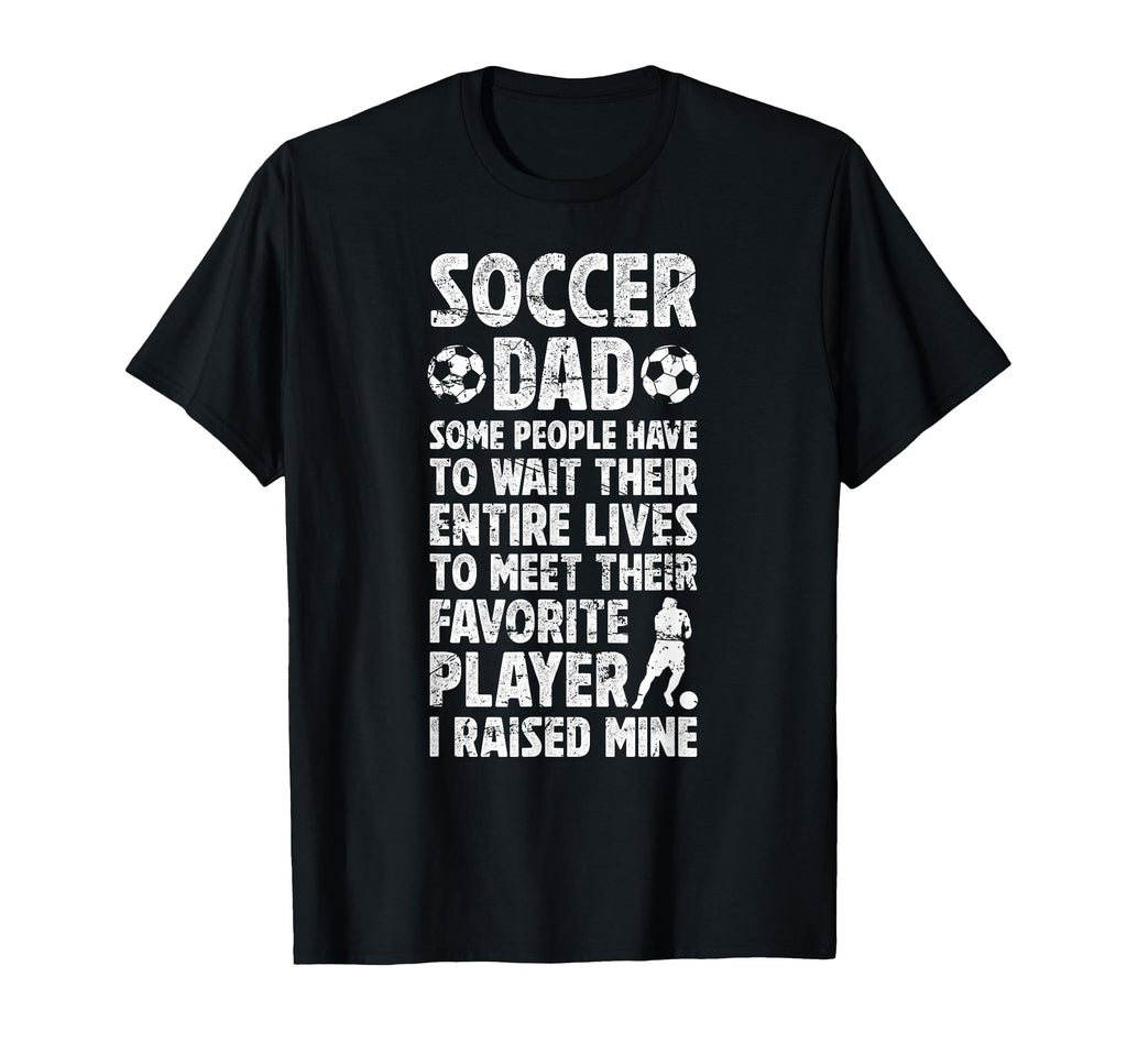 Soccer Dad Proud Dad Soccer Player T-Shirt - Streetwear Style for Adults - T-Shirt, Sweatshirt, Hoodie