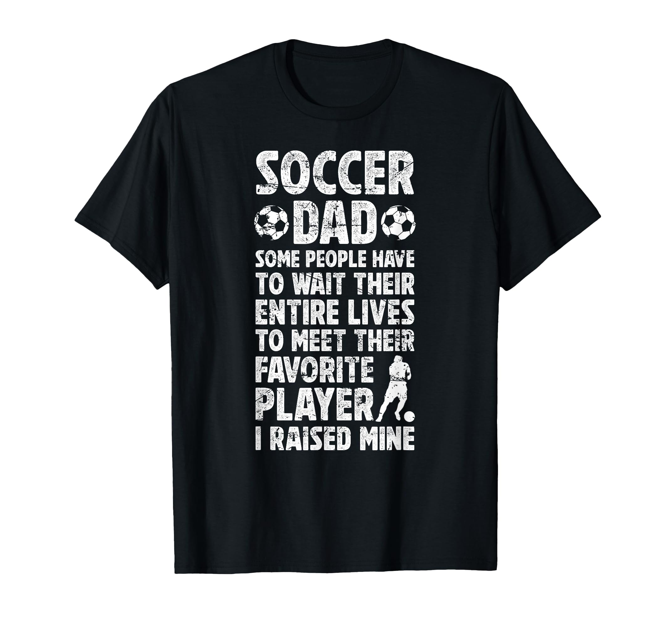 Soccer Dad Proud Dad Soccer Player T-Shirt - Streetwear Style for Adults - T-Shirt, Sweatshirt, Hoodie