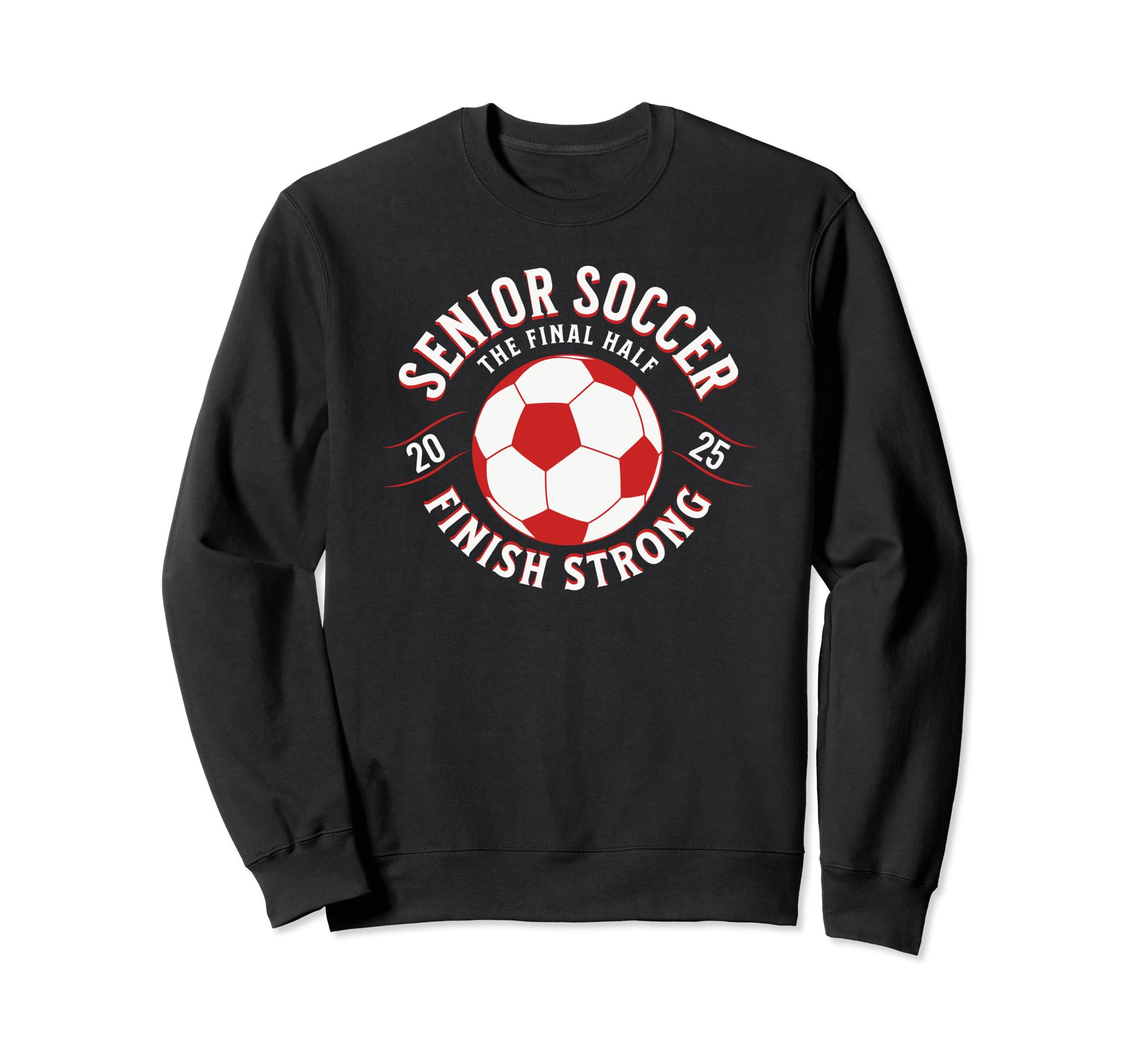 Soccer Senior 2025 Final Half Sweatshirt - Custom Art Print for Adults - T-Shirt, Sweatshirt, Hoodie