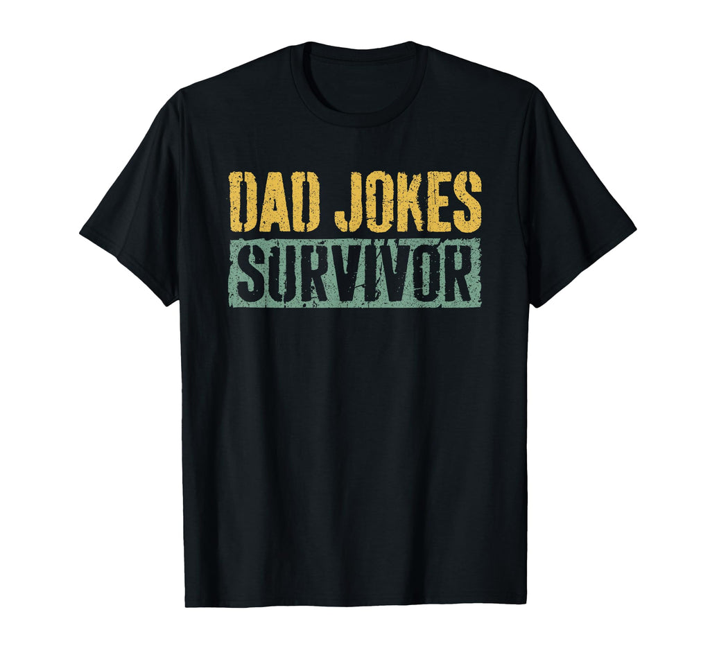 Dad Jokes Survivor Funny Fathers T-Shirt - Casual Everyday Wear Men Women - T-Shirt, Sweatshirt, Hoodie