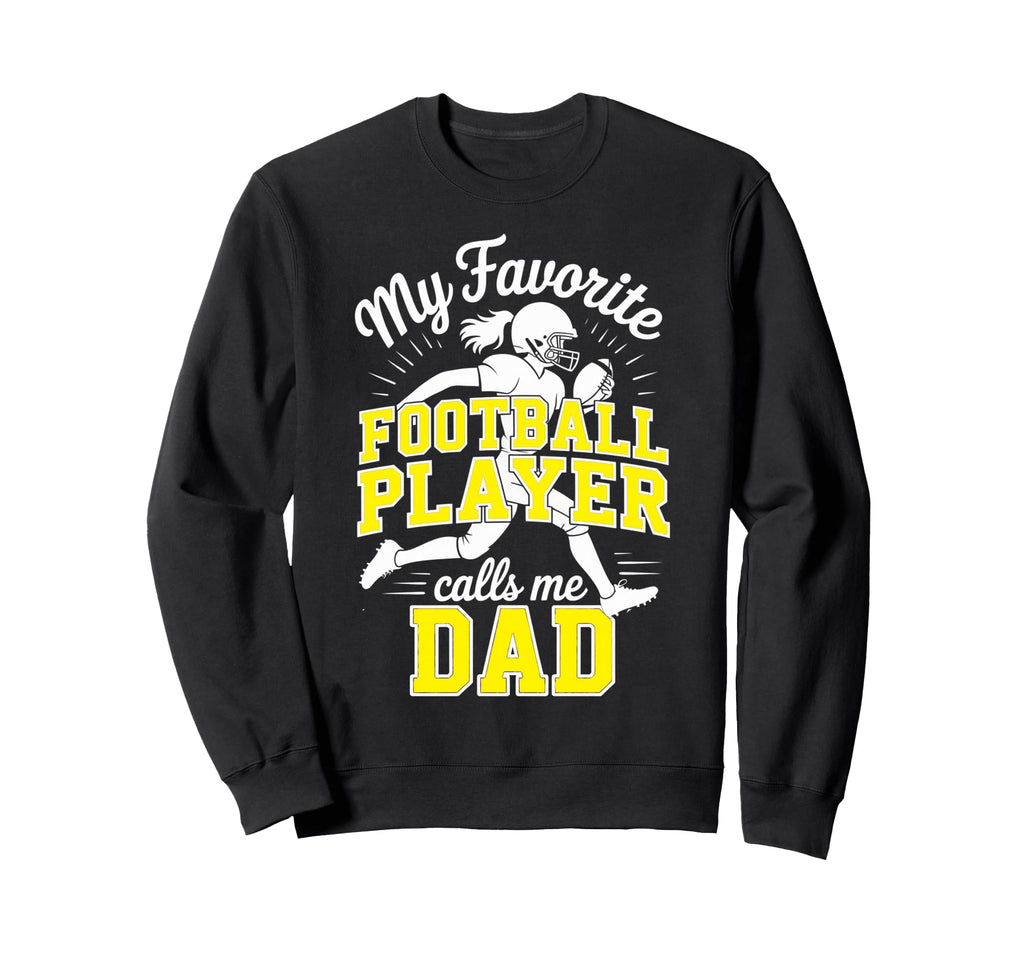 Favorite Football Player Calls Me Sweatshirt - Novelty Apparel Men Women - T-Shirt, Sweatshirt, Hoodie