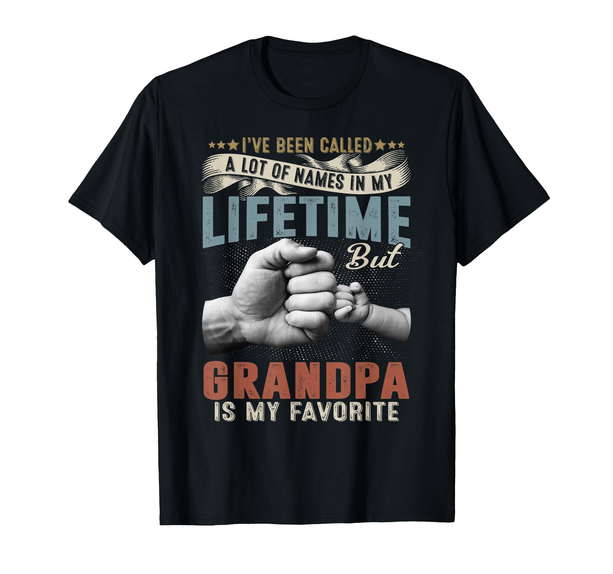 Ive Been Called Lots Names But T-Shirt - Fun Novelty Design for Adults - T-Shirt, Sweatshirt, Hoodie