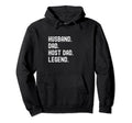 Host Dad Husband Dad Legend Hoodie - Trendy Graphic Men Women - T-Shirt, Sweatshirt, Hoodie