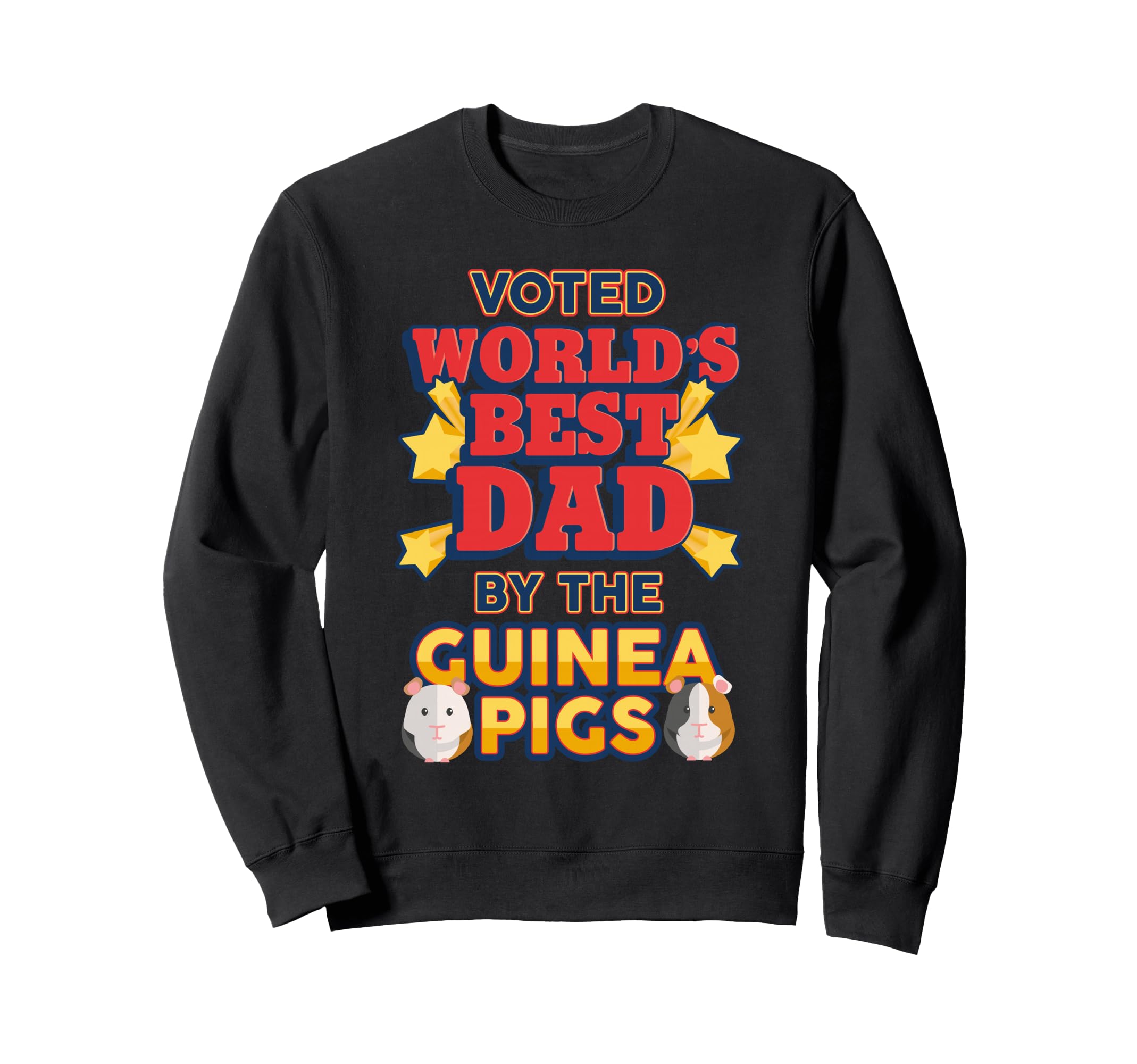 Worlds Best Guinea Pig Dad Guys Sweatshirt - Custom Art Print Unisex - T-Shirt, Sweatshirt, Hoodie