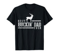 Best Bucking Dad Deer Hunting Hunter Gift T-Shirt - Minimalist Print Unisex - T-Shirt, Sweatshirt, Hoodie