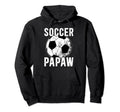 Soccer Papaw Grandpa Papaw Soccer Hoodie - Minimalist Print Men Women - T-Shirt, Sweatshirt, Hoodie