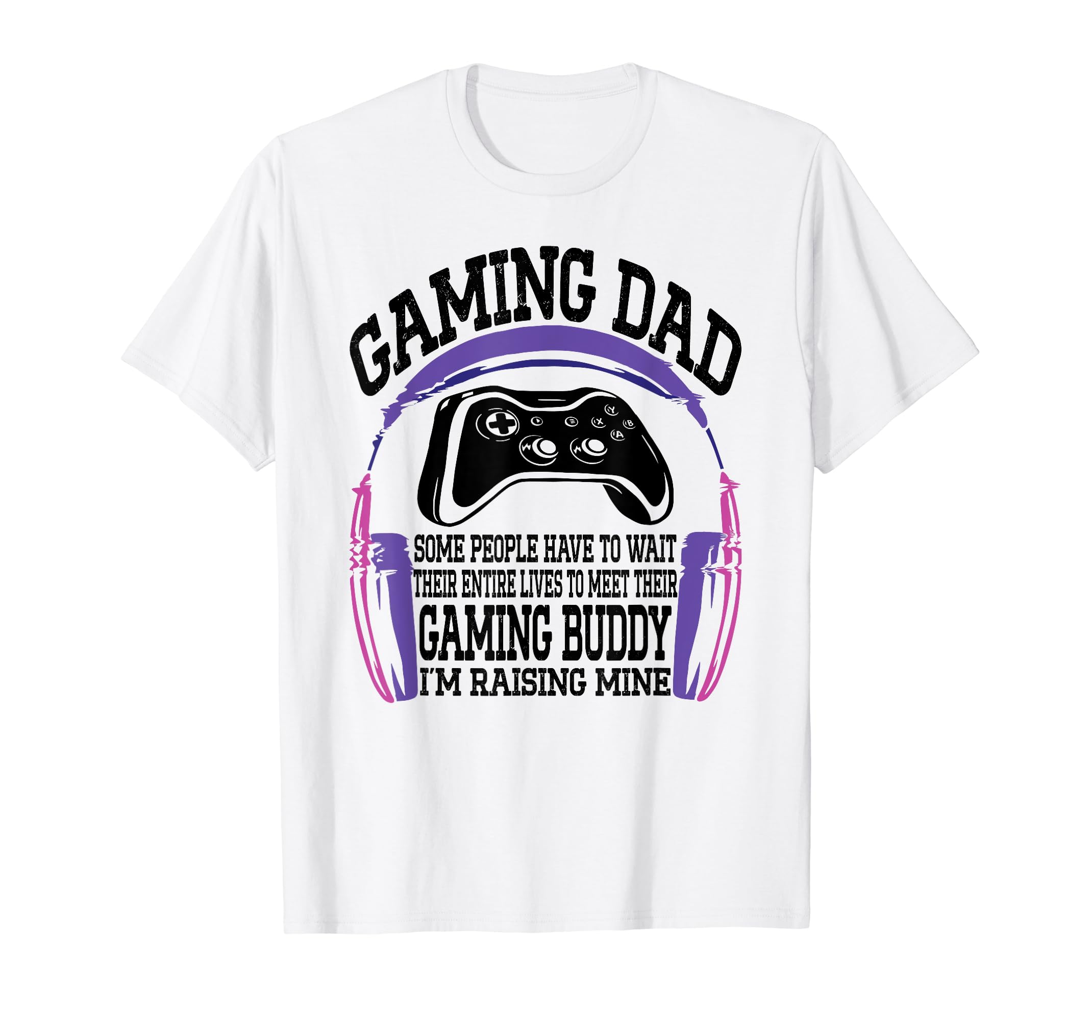 Gamer Fathers Day Funny Video Games T-Shirt - Fun Novelty Design Unisex - T-Shirt, Sweatshirt, Hoodie