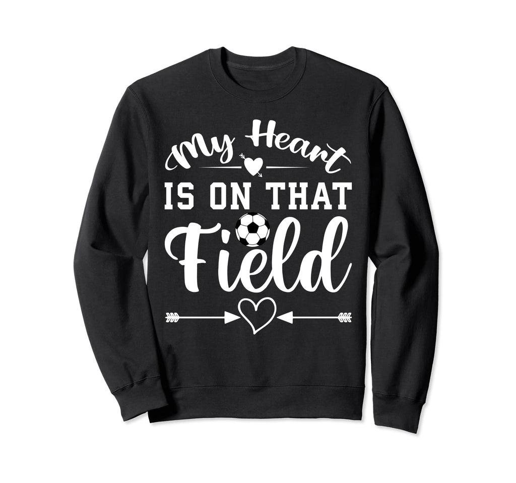 My Heart Is That Field Soccer Sweatshirt - Aesthetic Graphic for Adults - T-Shirt, Sweatshirt, Hoodie