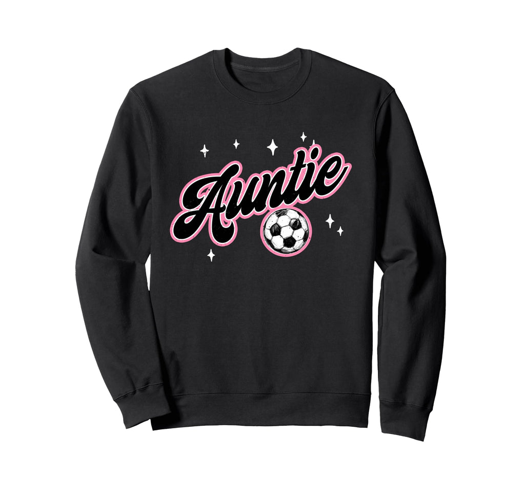 Soccer Auntie Funny Soccer Player Auntie Sweatshirt - Trendy Graphic Unisex - T-Shirt, Sweatshirt, Hoodie