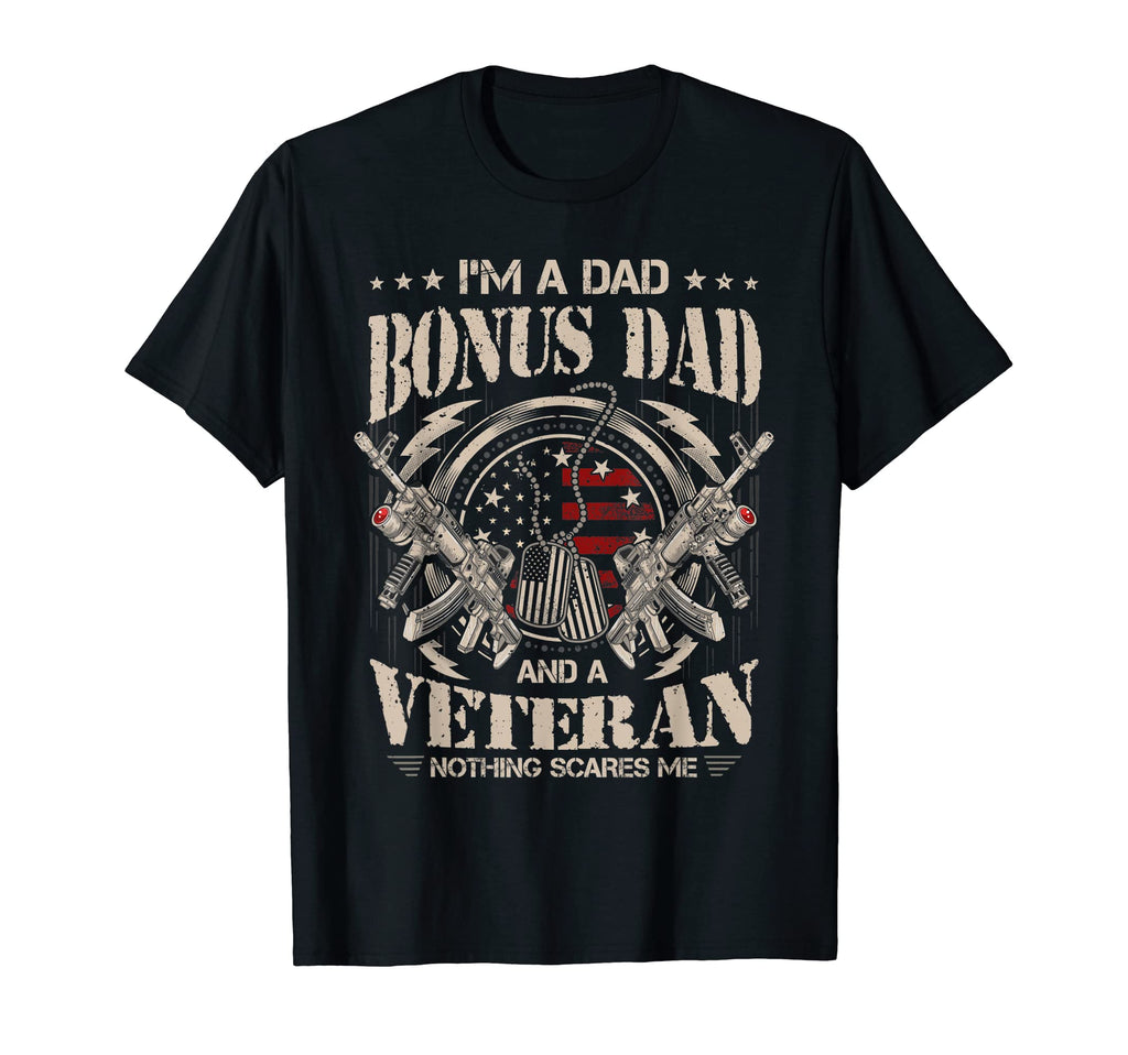 Im Dad Bonus Dad And Veteran T-Shirt - Casual Everyday Wear Men Women - T-Shirt, Sweatshirt, Hoodie