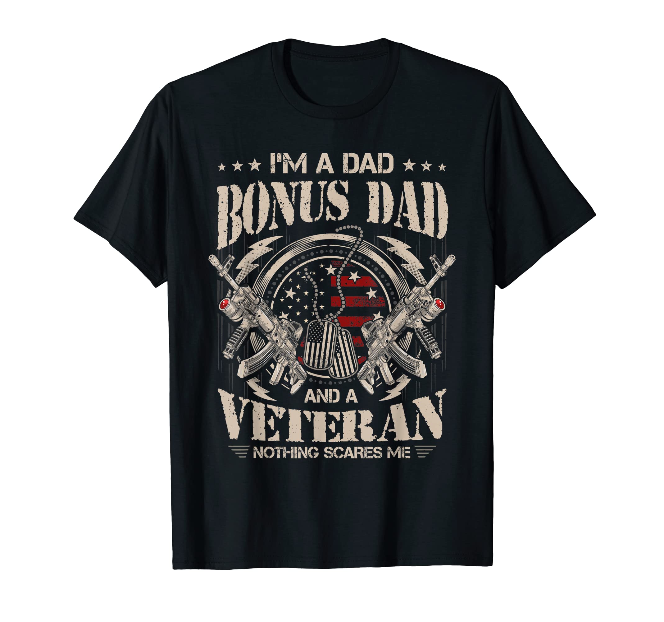 Im Dad Bonus Dad And Veteran T-Shirt - Casual Everyday Wear Men Women - T-Shirt, Sweatshirt, Hoodie