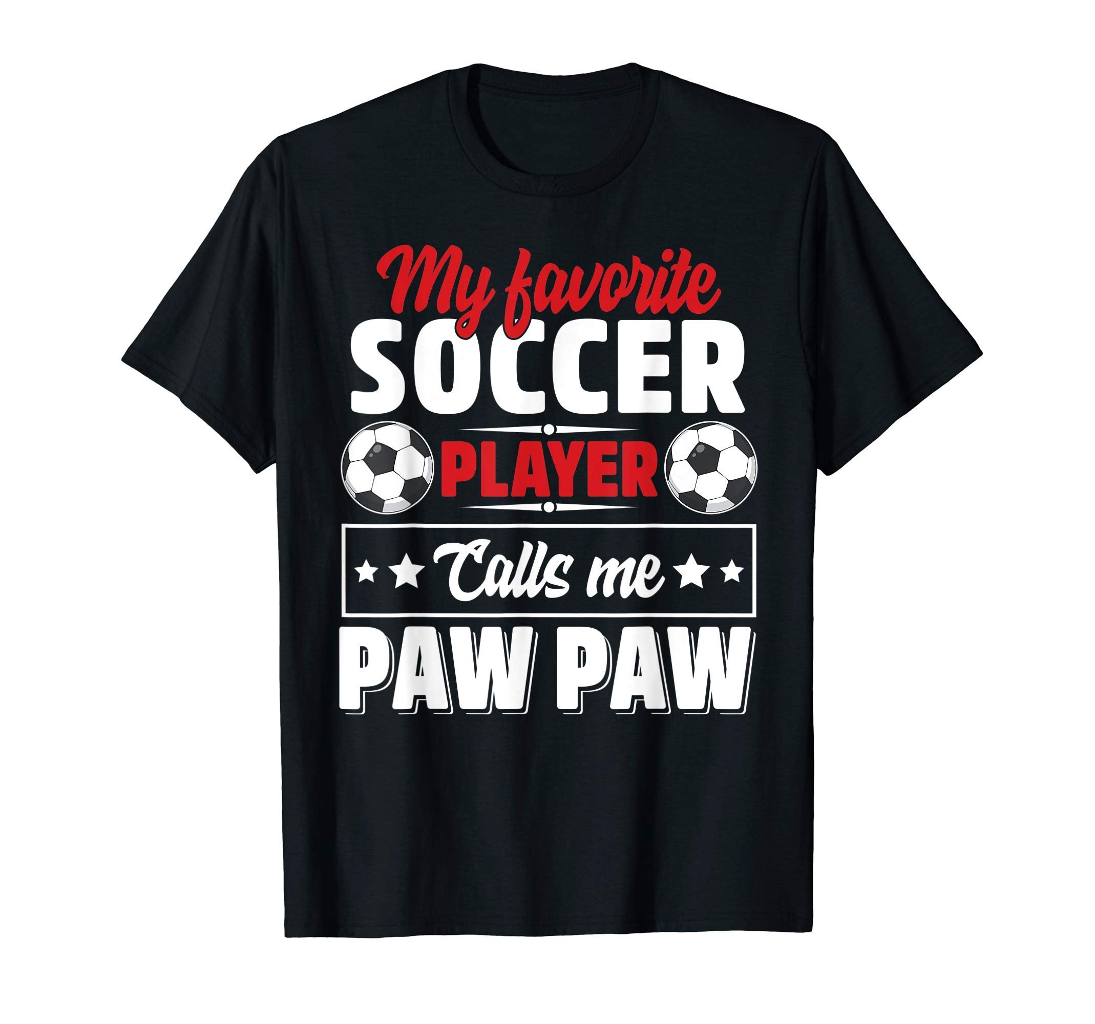 My Favorite Soccer Player Calls Me Paw T-Shirt - Trendy Graphic for Adults - T-Shirt, Sweatshirt, Hoodie