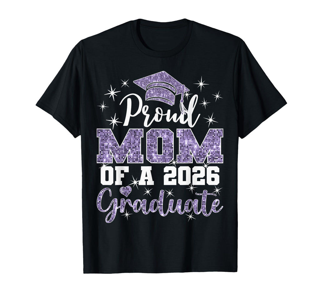 Super Proud Mom 2026 Graduate T-Shirt - Fun Novelty Design Men Women - T-Shirt, Sweatshirt, Hoodie