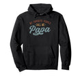 My Favorite People Call Me Papa Funny Hoodie - Custom Art Print for Adults - T-Shirt, Sweatshirt, Hoodie