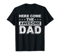 Here Comes Awesome Dad Fathers Day T-Shirt - Graphic Print for Adults - T-Shirt, Sweatshirt, Hoodie
