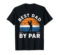 Fathers Day Golf Lover Best Dad Par Golf T-Shirt - Novelty Apparel Unisex - T-Shirt, Sweatshirt, Hoodie