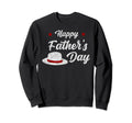 Happy Fathers Day Grandpa Father Sweatshirt - Fun Novelty Design Unisex - T-Shirt, Sweatshirt, Hoodie