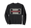 Daddy Daughter Father Daughter Squad Sweatshirt - Graphic Print Men Women - T-Shirt, Sweatshirt, Hoodie
