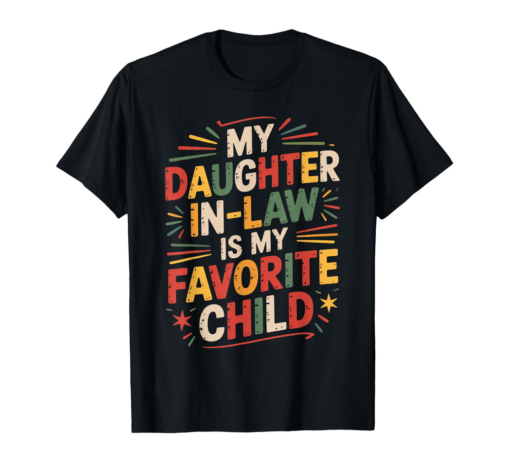 Funny Dad My Daughter Law Favorite T-Shirt - Custom Art Print for Adults - T-Shirt, Sweatshirt, Hoodie