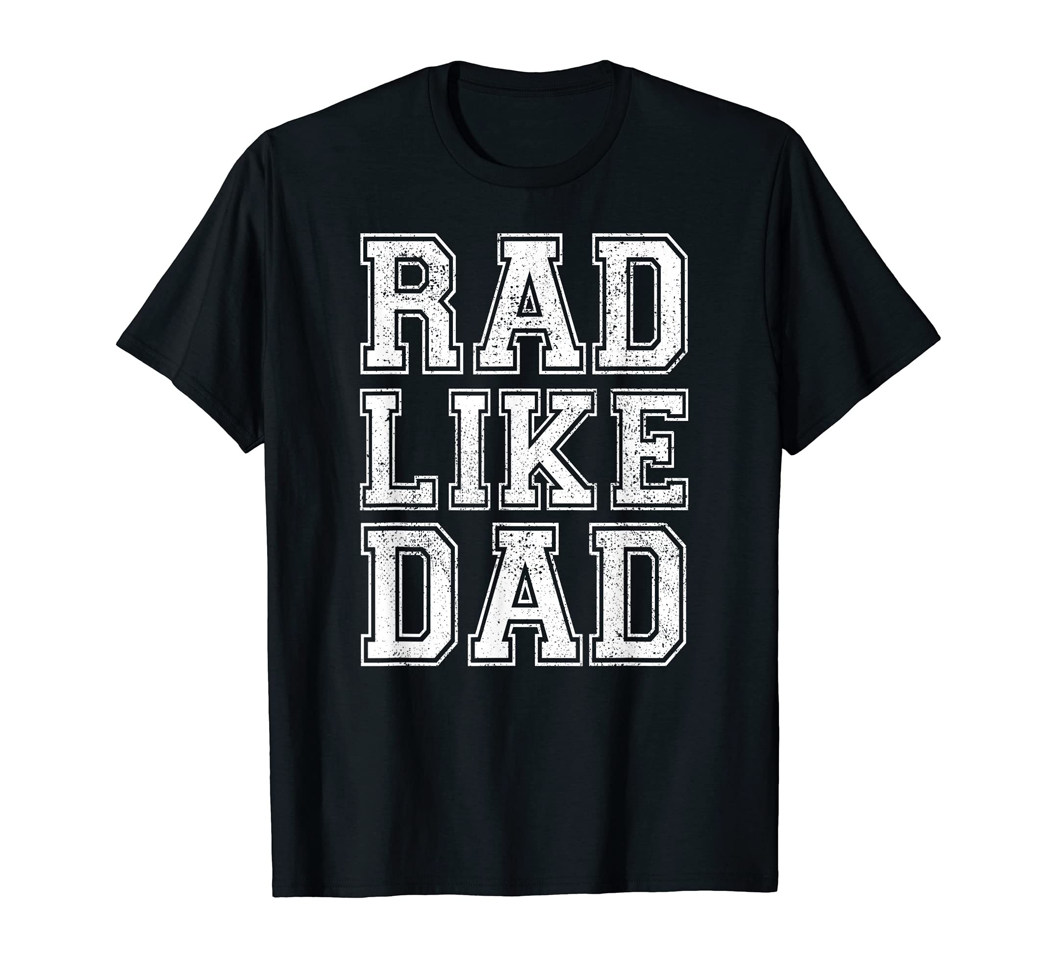 Rad Like Dad Dad Fathers Day T-Shirt - Fun Novelty Design Men Women - T-Shirt, Sweatshirt, Hoodie