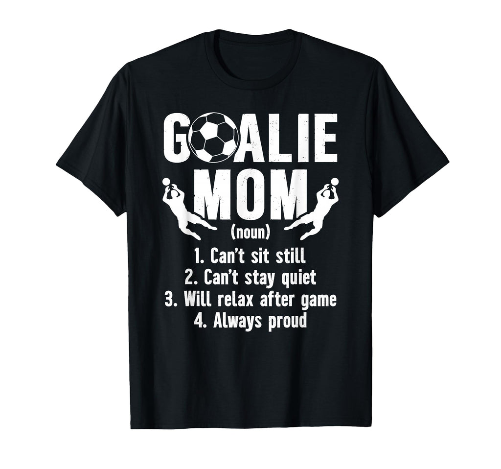 Soccer Goalkeeper Mom Definition T-Shirt - Custom Art Print for Adults - T-Shirt, Sweatshirt, Hoodie