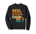 Reel Dad Funny Fishing Father Sweatshirt - Novelty Apparel Men Women - T-Shirt, Sweatshirt, Hoodie