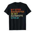 My Step Daughter Is My Favorite Child T-Shirt - Aesthetic Graphic Unisex - T-Shirt, Sweatshirt, Hoodie
