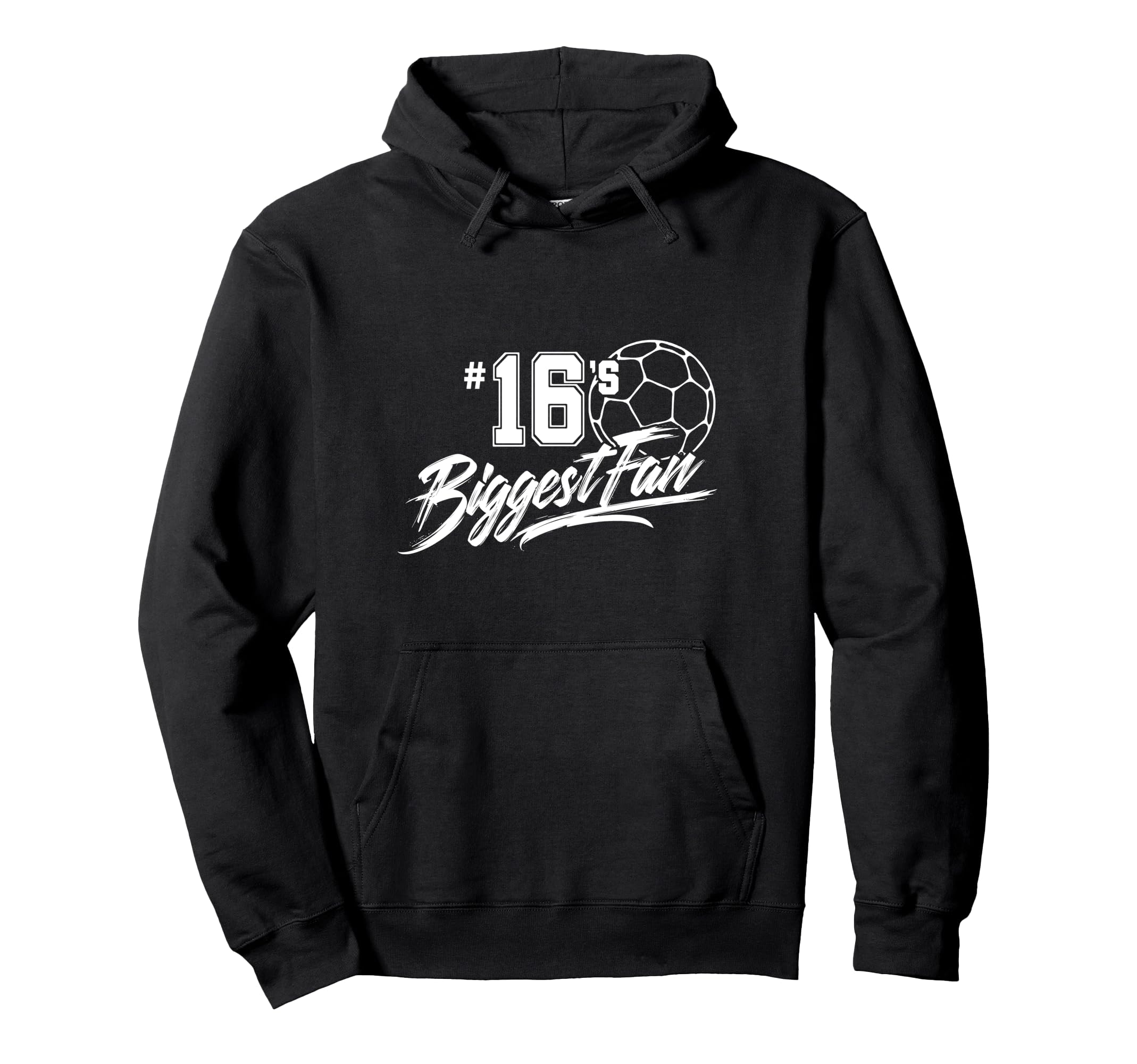 Number 16S Biggest Fan Soccer Player Hoodie - Novelty Apparel for Adults - T-Shirt, Sweatshirt, Hoodie
