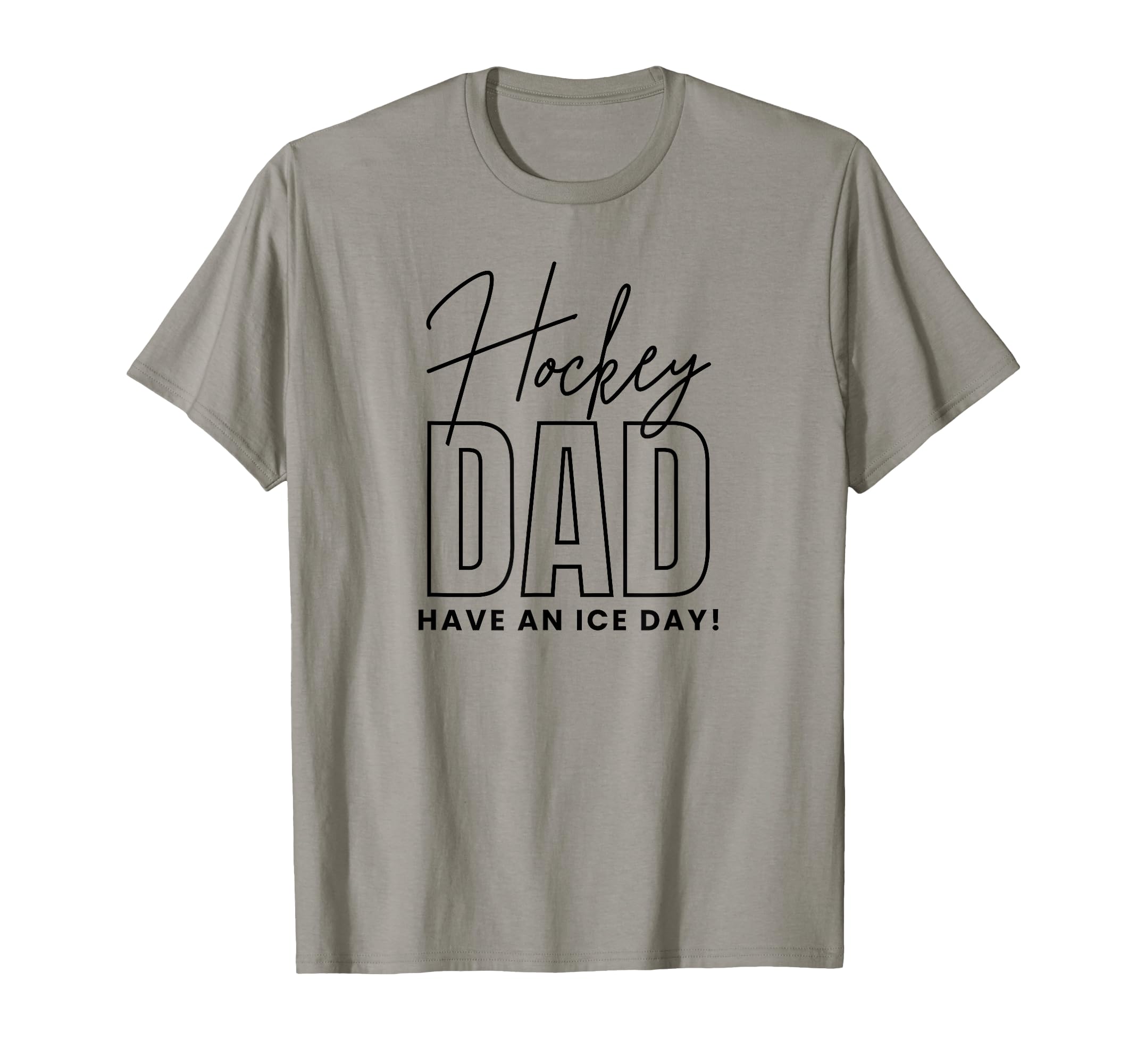 Funny Hockey Dad T-Shirt - Casual Everyday Wear Men Women - T-Shirt, Sweatshirt, Hoodie