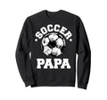 Soccer Papa Soccer Ball Distressed Sweatshirt - Streetwear Style Unisex - T-Shirt, Sweatshirt, Hoodie