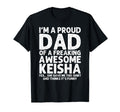 Dad Keisha Gift Fathers Day Funny T-Shirt - Casual Everyday Wear Unisex - T-Shirt, Sweatshirt, Hoodie