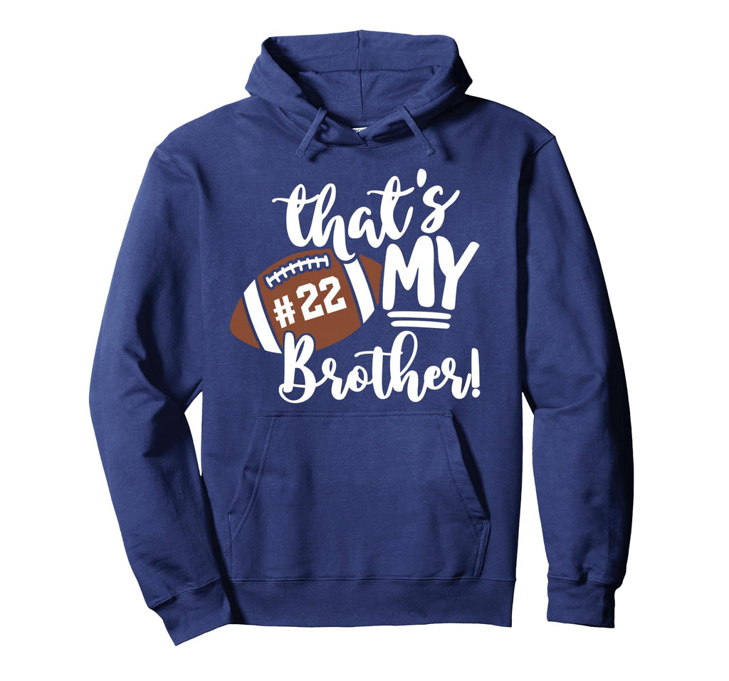 Thats My Brother Football 22 Jersey Hoodie - Streetwear Style Unisex - T-Shirt, Sweatshirt, Hoodie
