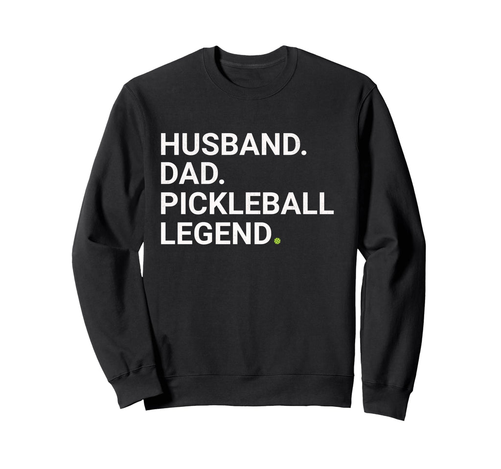 Husband Dad Pickleball Legend Sweatshirt - Aesthetic Graphic for Adults - T-Shirt, Sweatshirt, Hoodie