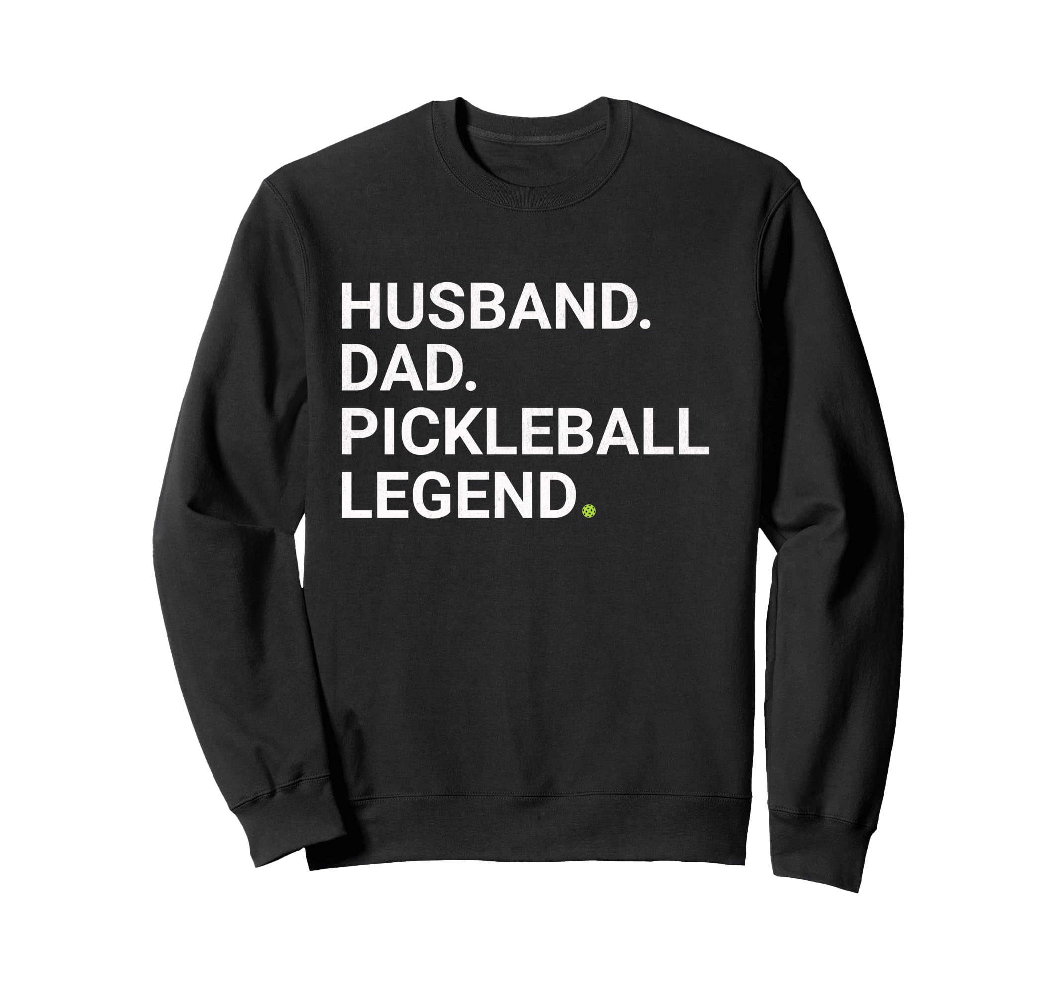 Husband Dad Pickleball Legend Sweatshirt - Aesthetic Graphic for Adults - T-Shirt, Sweatshirt, Hoodie