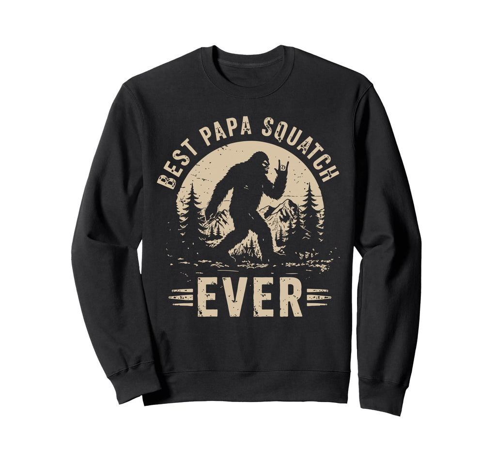 Best Papa Squatch Ever Bigfoot Dad Sweatshirt - Trendy Graphic Men Women - T-Shirt, Sweatshirt, Hoodie