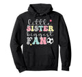Little Sister Soccer Sister Soccer Players Hoodie - Novelty Apparel Unisex - T-Shirt, Sweatshirt, Hoodie