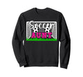 Soccer Aunt Soccer Player Aunt Sweatshirt - Novelty Apparel for Adults - T-Shirt, Sweatshirt, Hoodie