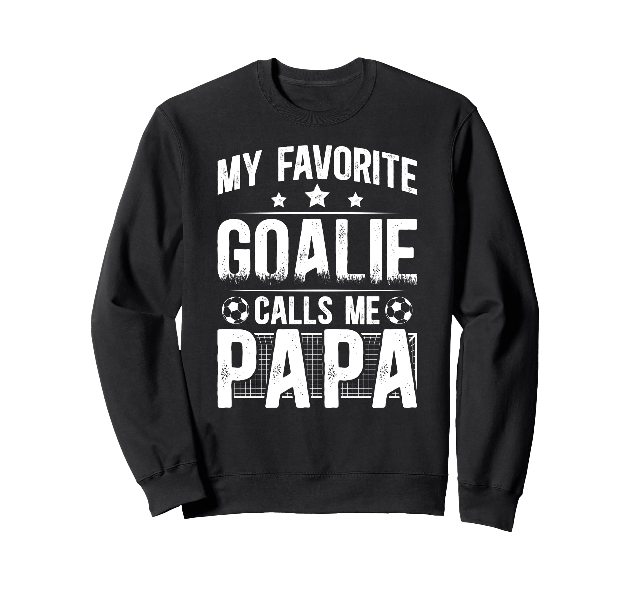 My Favorite Soccer Goalie Papa Sweatshirt - Fun Novelty Design for Adults - T-Shirt, Sweatshirt, Hoodie