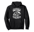 Best Truck Driver Art Dad Trucking Cdl Hoodie - Unique Graphic Unisex - T-Shirt, Sweatshirt, Hoodie