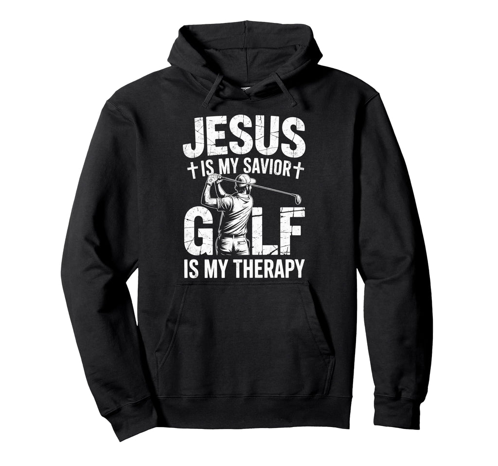 Jesus Is My Savior Golf My Therapy Hoodie - Aesthetic Graphic for Adults - T-Shirt, Sweatshirt, Hoodie