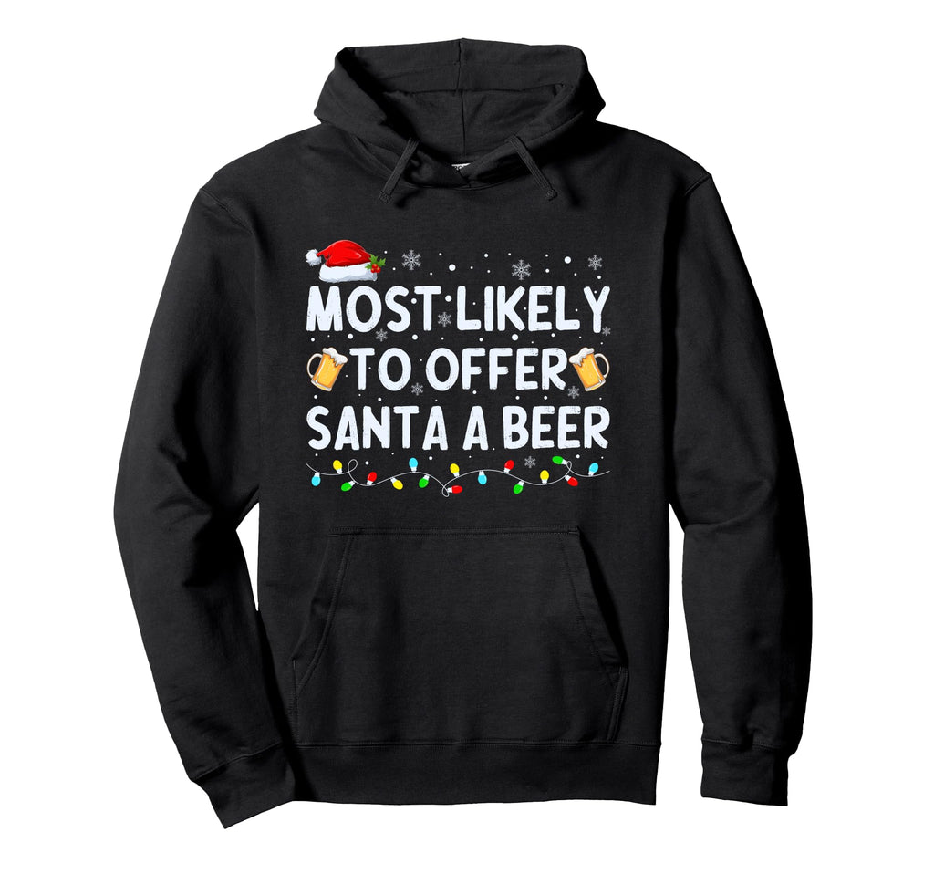 Most Likely To Offer Santa Beer Funny Hoodie - Minimalist Print for Adults - T-Shirt, Sweatshirt, Hoodie