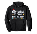 Most Likely To Offer Santa Beer Funny Hoodie - Minimalist Print for Adults - T-Shirt, Sweatshirt, Hoodie