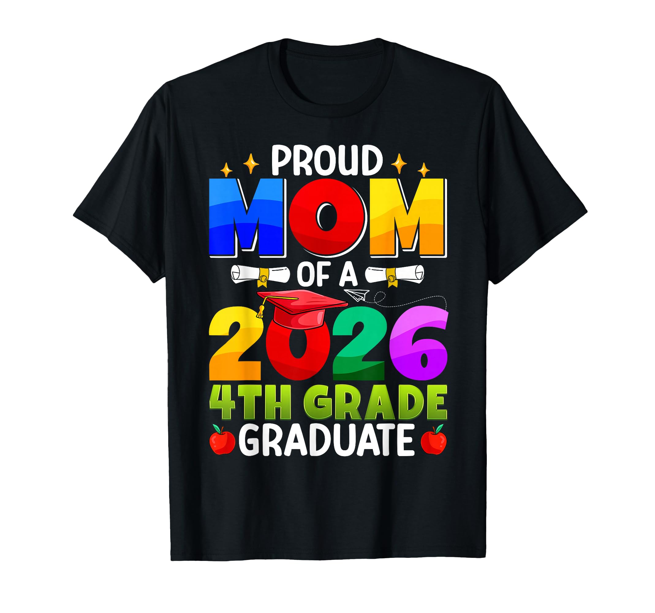 Proud Mom 2026 4Th Grade Graduate T-Shirt - Casual Everyday Wear Men Women - T-Shirt, Sweatshirt, Hoodie