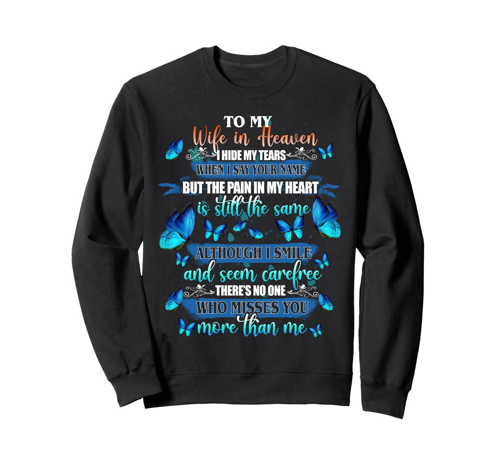 To Wife Heaven I Hide My Tears Who Sweatshirt - Minimalist Print Unisex - T-Shirt, Sweatshirt, Hoodie