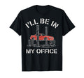 Ill Be My Office Funny Auto Mechanic Gifts T-Shirt - Unique Graphic Unisex - T-Shirt, Sweatshirt, Hoodie