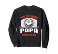 Im Good Your Papa Cheers Me Funny Sweatshirt - Unique Graphic for Adults - T-Shirt, Sweatshirt, Hoodie