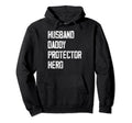 Husband Daddy Protector Hero Fathers Hoodie - Aesthetic Graphic for Adults - T-Shirt, Sweatshirt, Hoodie