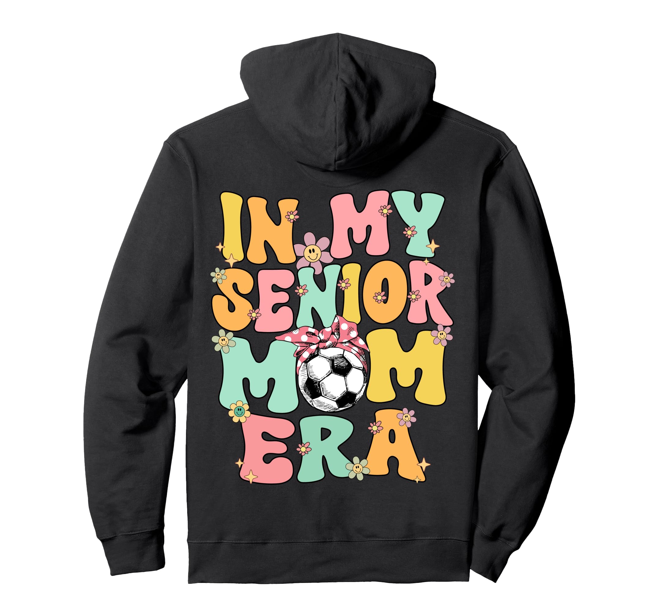 My Senior Soccer Mom Era Senior Mom Soccer Hoodie - Unique Graphic Unisex - T-Shirt, Sweatshirt, Hoodie