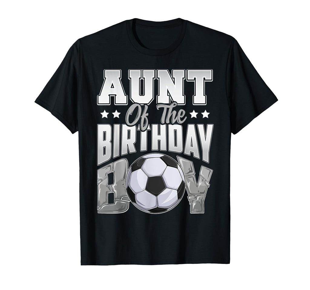 Aunt Soccer Birthday Family Baller T-Shirt - Fun Novelty Design Men Women - T-Shirt, Sweatshirt, Hoodie