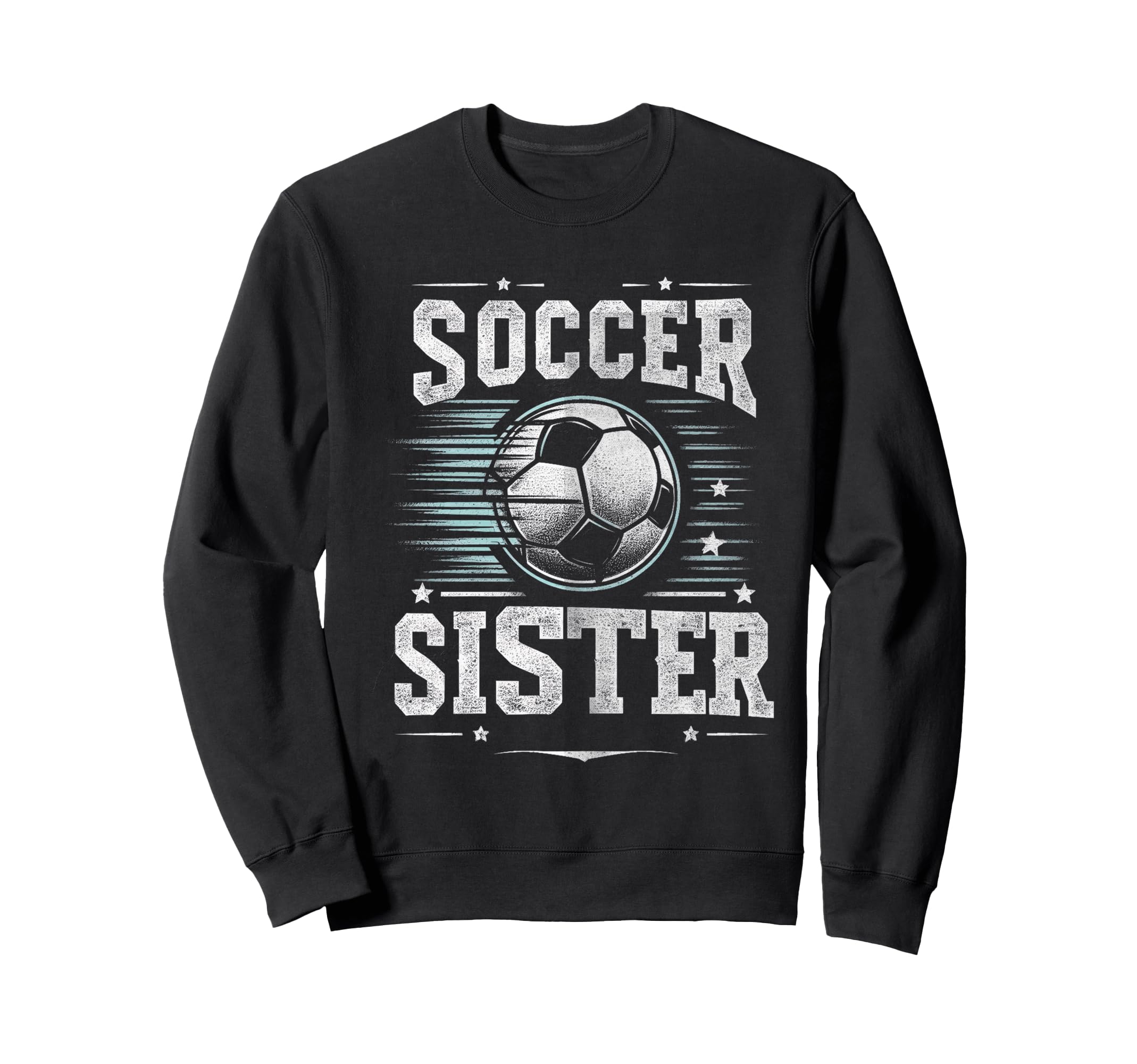 Soccer Sister Football Lover Gifts Sweatshirt - Novelty Apparel Men Women - T-Shirt, Sweatshirt, Hoodie